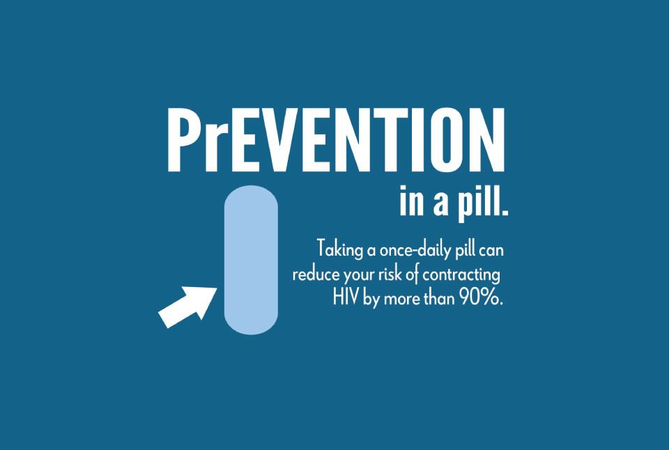 PrEVENTION in a pill. Taking a once-daily pill can reduce your risk of contracting HIV by more than 90%.