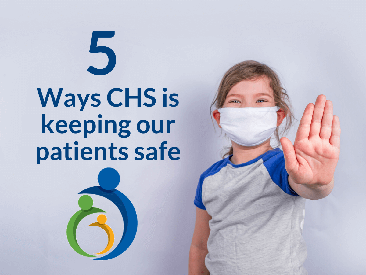 5 Ways CHS is keeping you safe